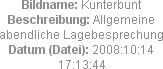Bildname: Kunterbunt
Beschreibung: Allgemeine abendliche Lagebesprechung
Datum (Datei): 2008:10:1...